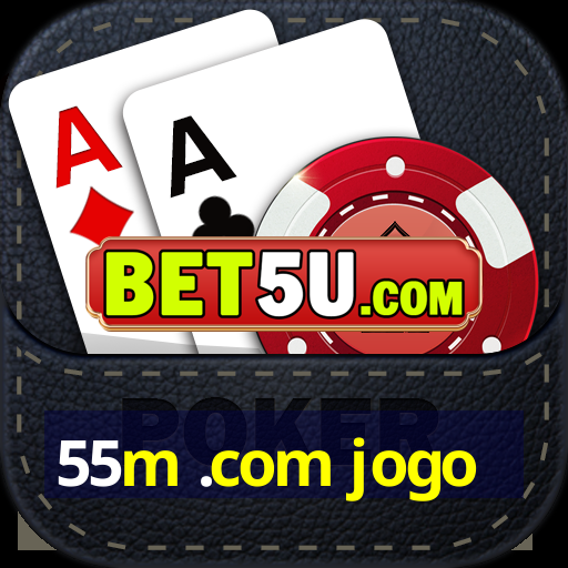 55m .com jogo